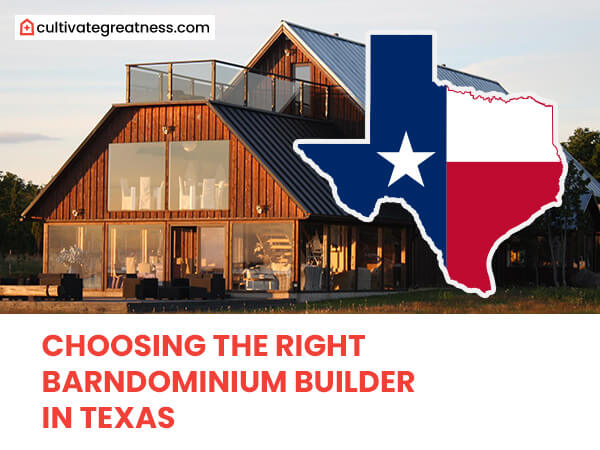 Choosing the Right Barndominium Builder in Texas
